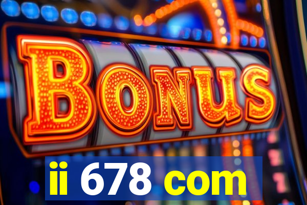 ii 678 com