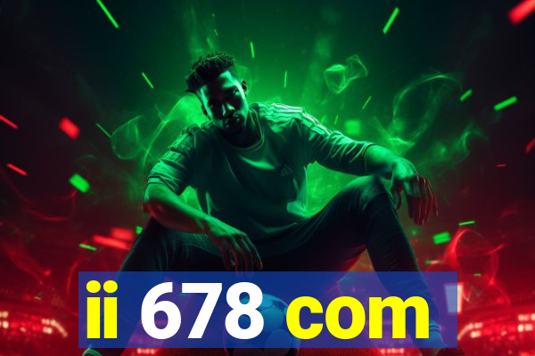ii 678 com