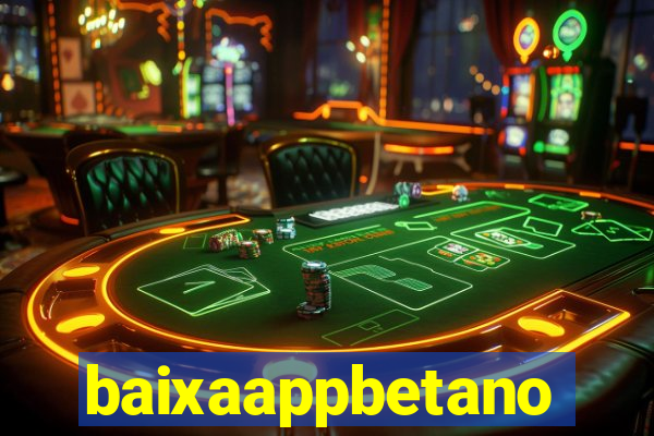 baixaappbetano