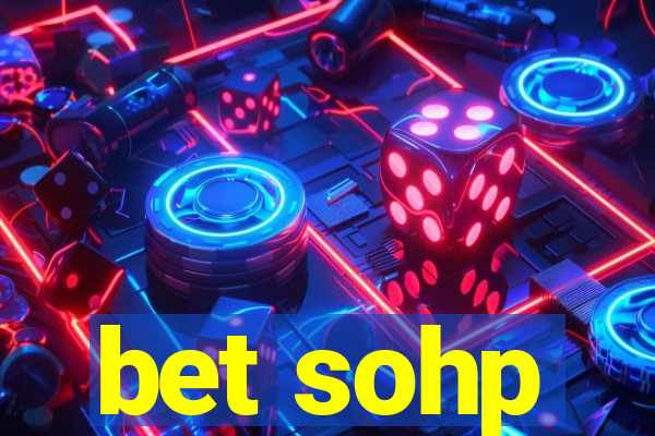 bet sohp