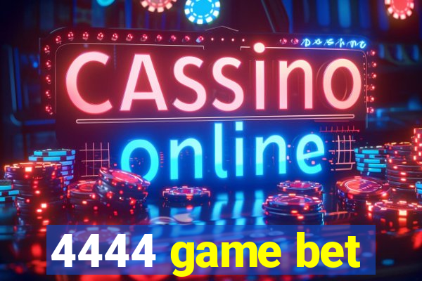 4444 game bet