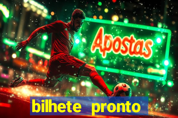 bilhete pronto futebol hoje