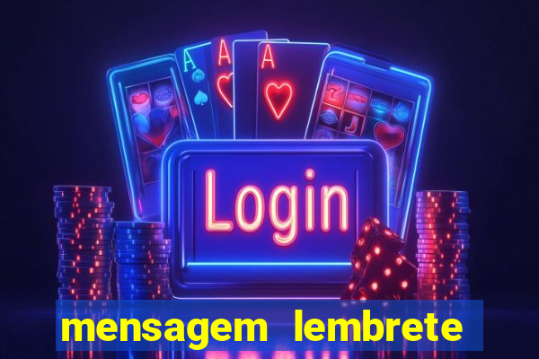 mensagem lembrete de vencimento para cliente