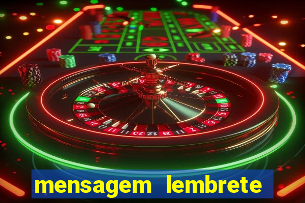 mensagem lembrete de vencimento para cliente
