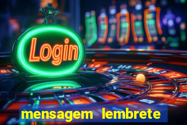 mensagem lembrete de vencimento para cliente