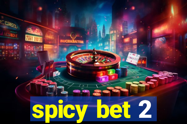 spicy bet 2
