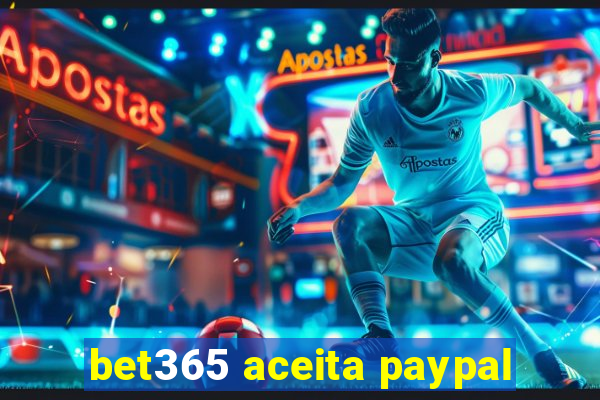 bet365 aceita paypal