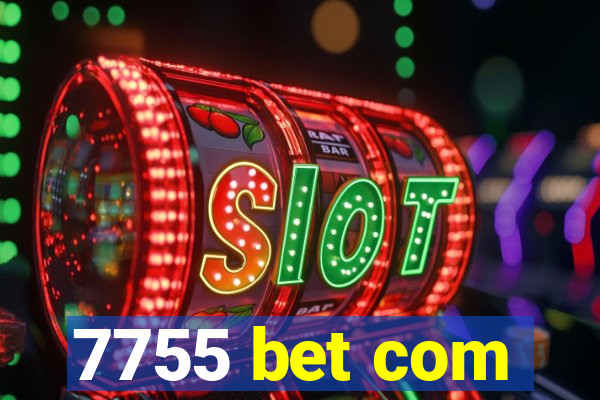 7755 bet com