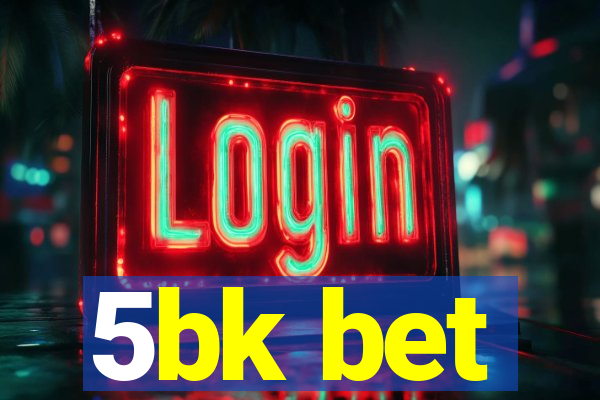 5bk bet