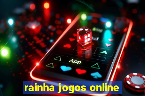 rainha jogos online