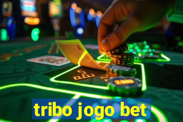 tribo jogo bet