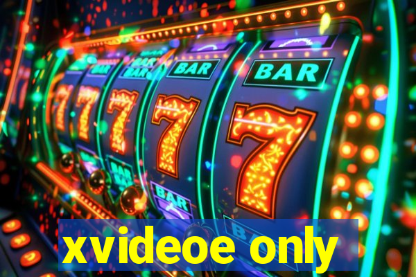 xvideoe only