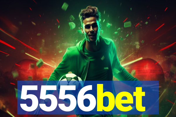 5556bet