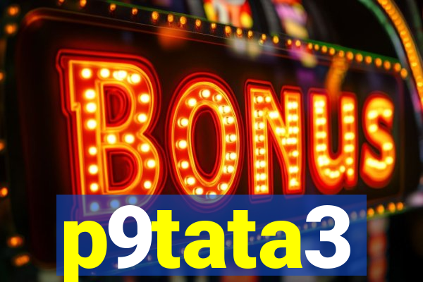 p9tata3