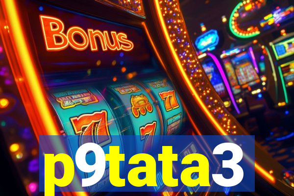 p9tata3