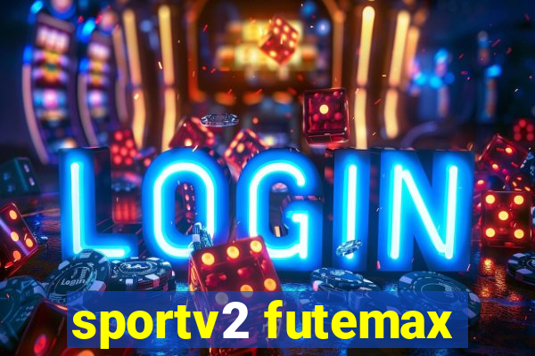 sportv2 futemax
