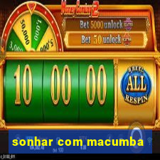 sonhar com macumba
