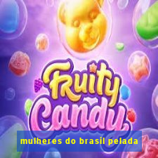 mulheres do brasil pelada