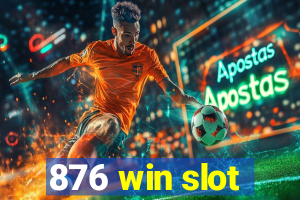 876 win slot
