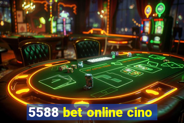 5588 bet online cino