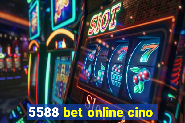 5588 bet online cino