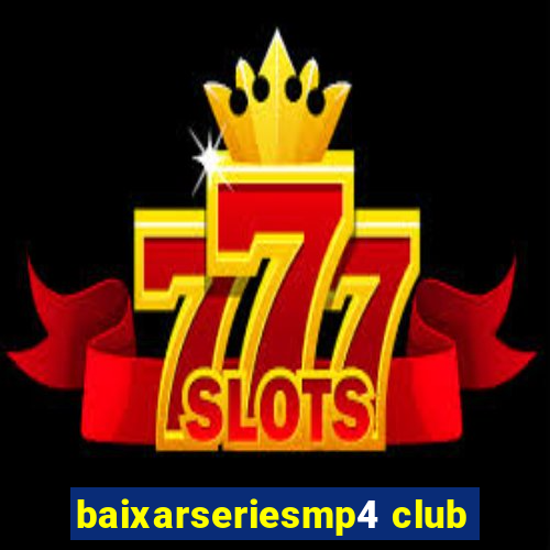 baixarseriesmp4 club