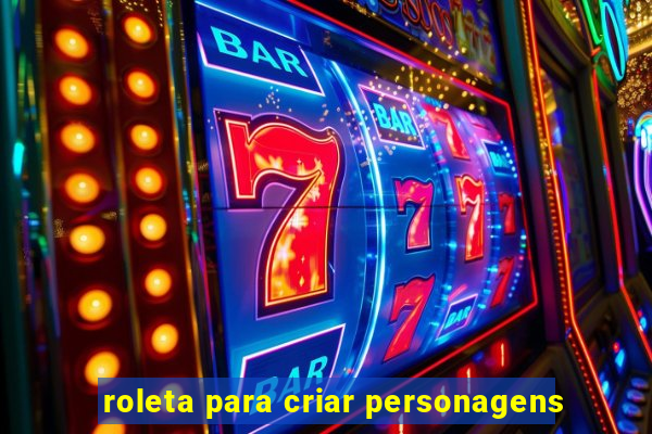 roleta para criar personagens