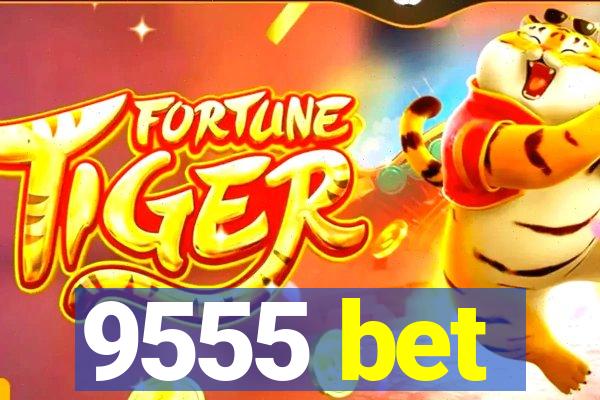 9555 bet