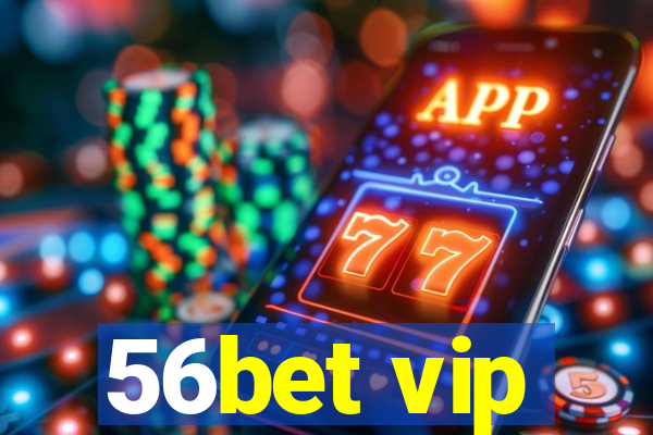 56bet vip