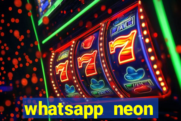 whatsapp neon consiga mais