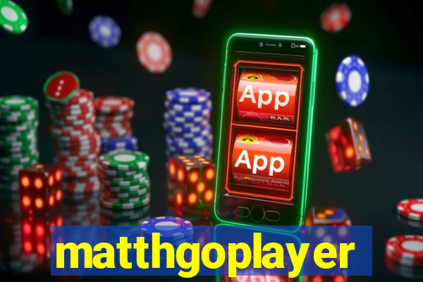 matthgoplayer