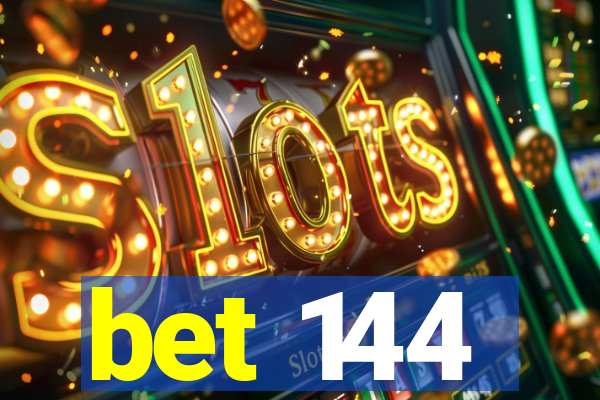 bet 144