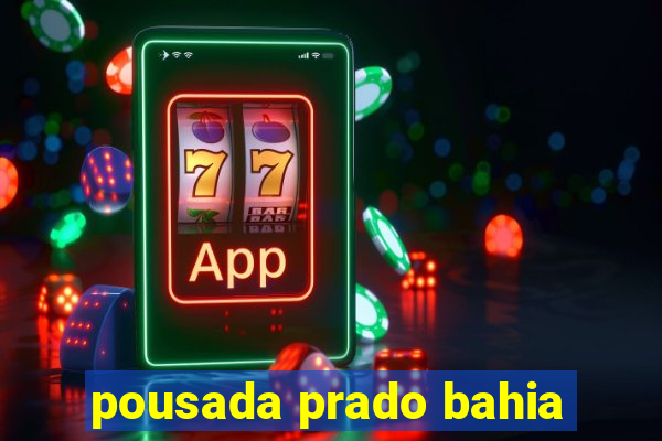 pousada prado bahia