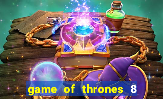 game of thrones 8 temporada torrent