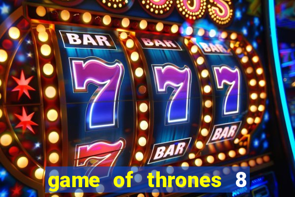 game of thrones 8 temporada torrent