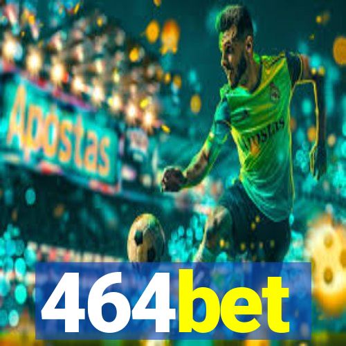464bet
