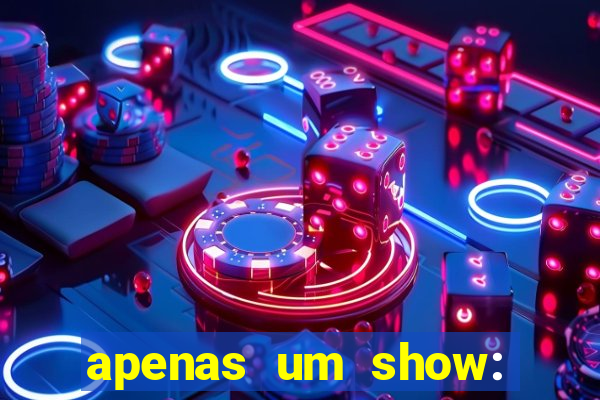 apenas um show: pancadaria 2