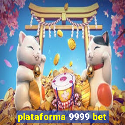 plataforma 9999 bet