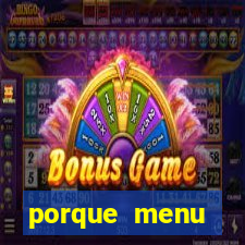 porque menu selvagem acabou