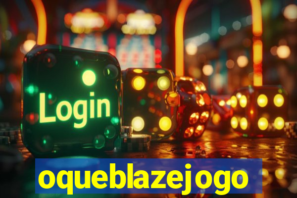 oqueblazejogo