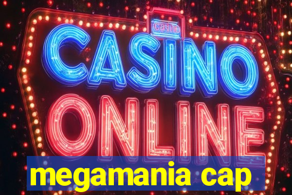 megamania cap