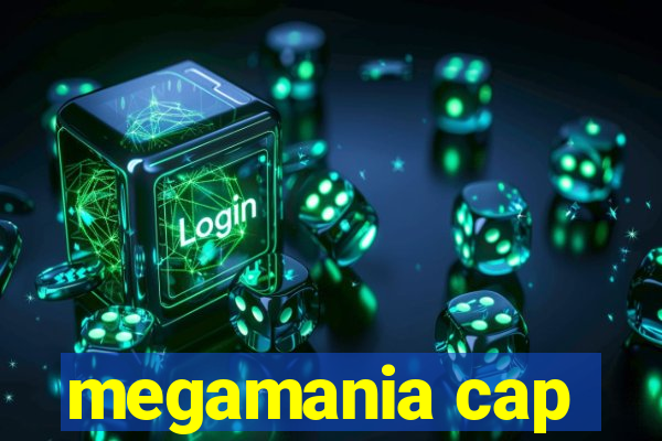 megamania cap