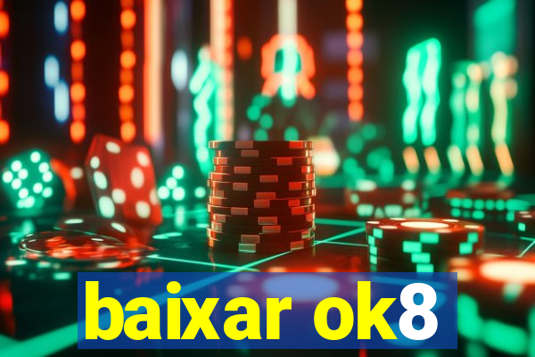 baixar ok8
