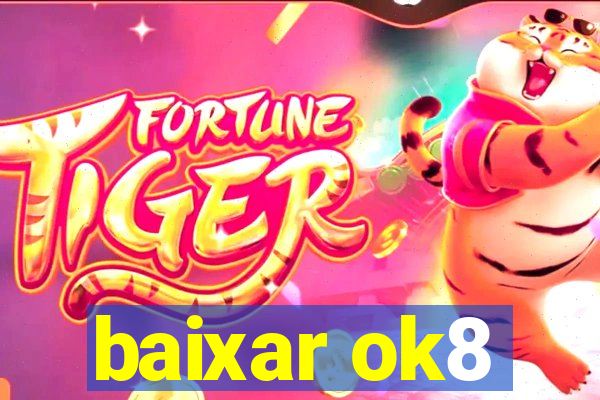 baixar ok8