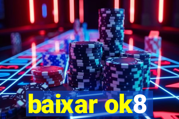baixar ok8