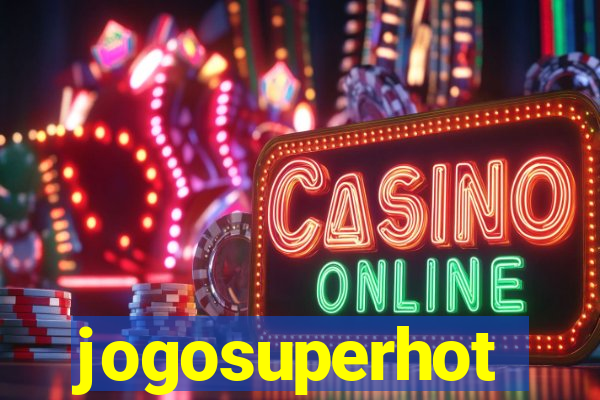 jogosuperhot