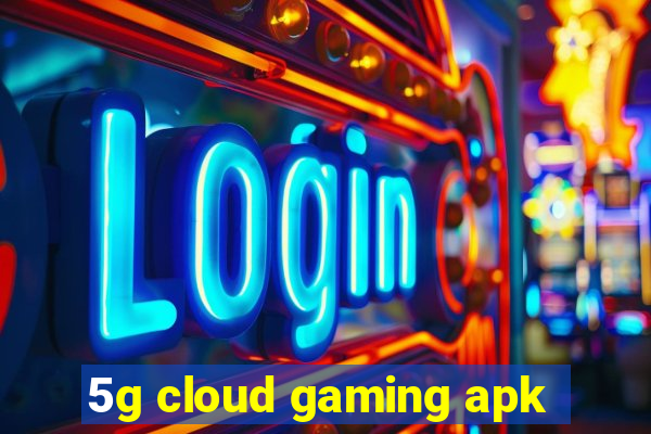 5g cloud gaming apk