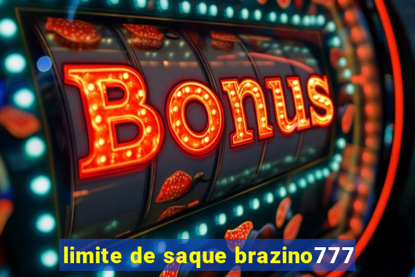 limite de saque brazino777