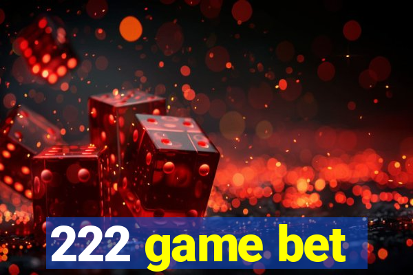 222 game bet