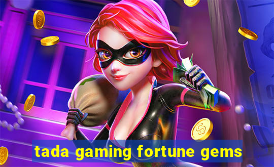 tada gaming fortune gems
